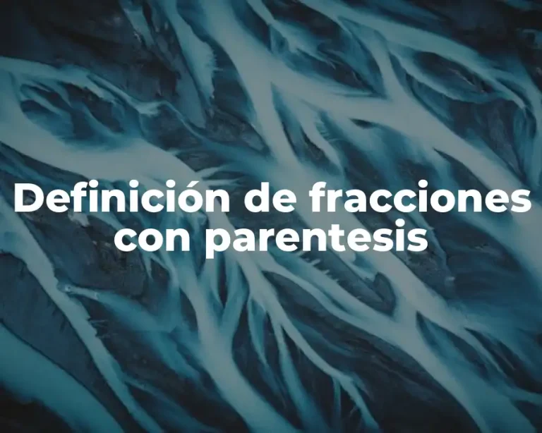 Definición de fracciones con parentesis