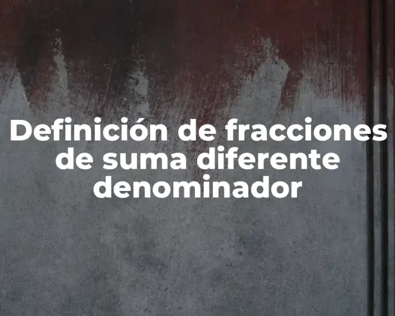 Definición de fracciones de suma diferente denominador