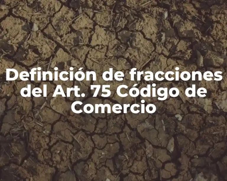Definición de fracciones del Art. 75 Código de Comercio