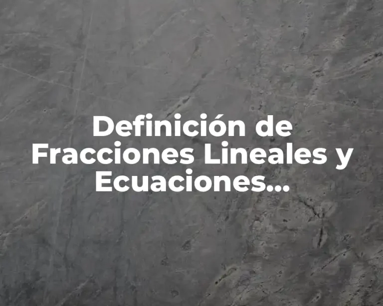 Definición de Fracciones Lineales y Ecuaciones Fraccionales