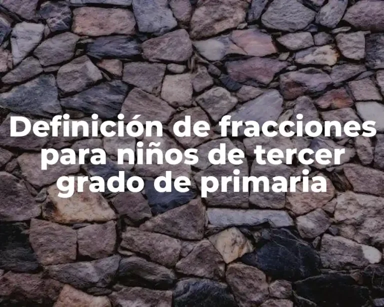 Definición de fracciones para niños de tercer grado de primaria