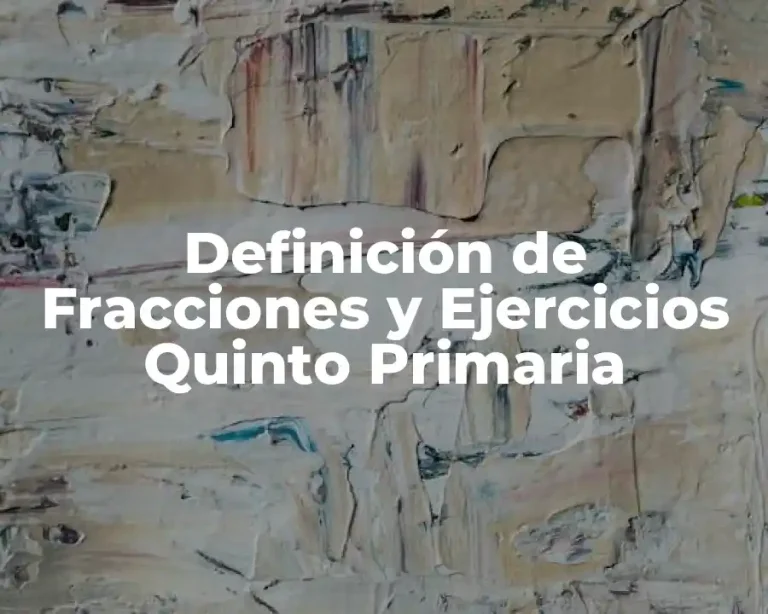 Definición de Fracciones y Ejercicios Quinto Primaria