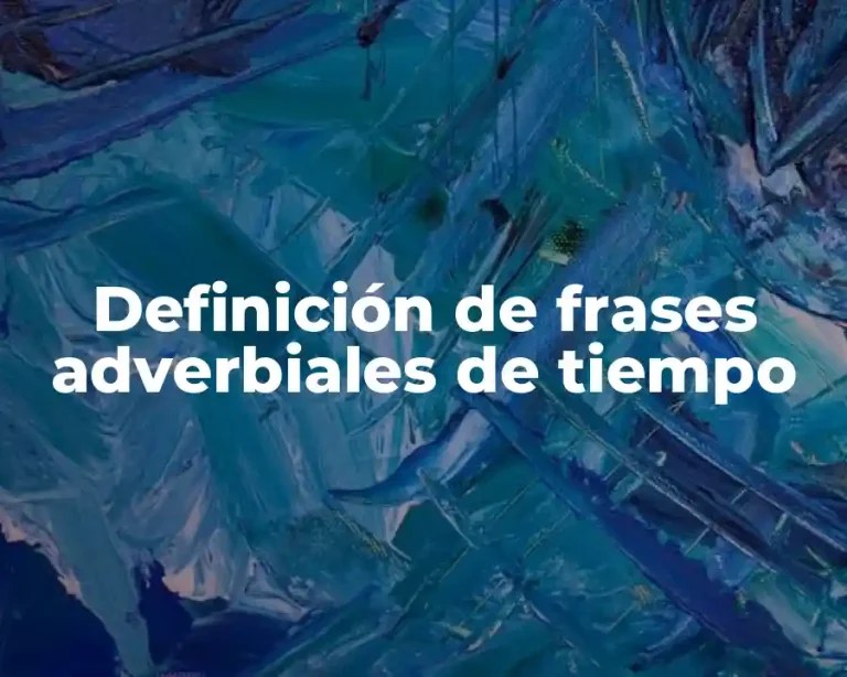 Definición de frases adverbiales de tiempo
