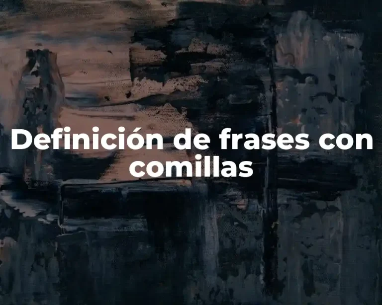 Definición de frases con comillas