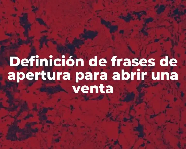 Definición de frases de apertura para abrir una venta
