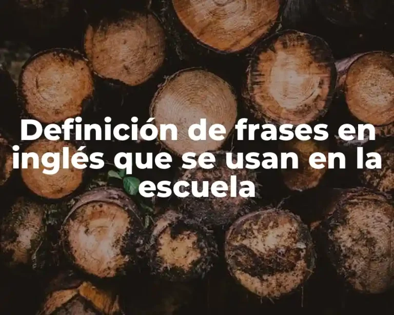 Definición de frases en inglés que se usan en la escuela