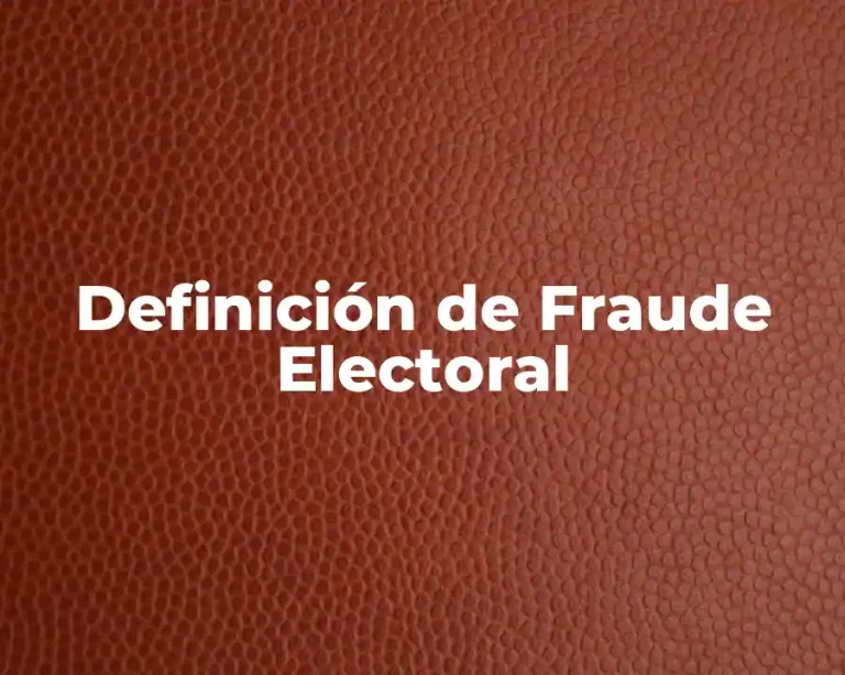 Definición de Fraude Electoral