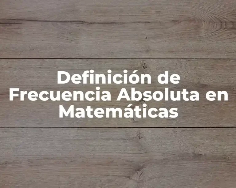 Definición de Frecuencia Absoluta en Matemáticas