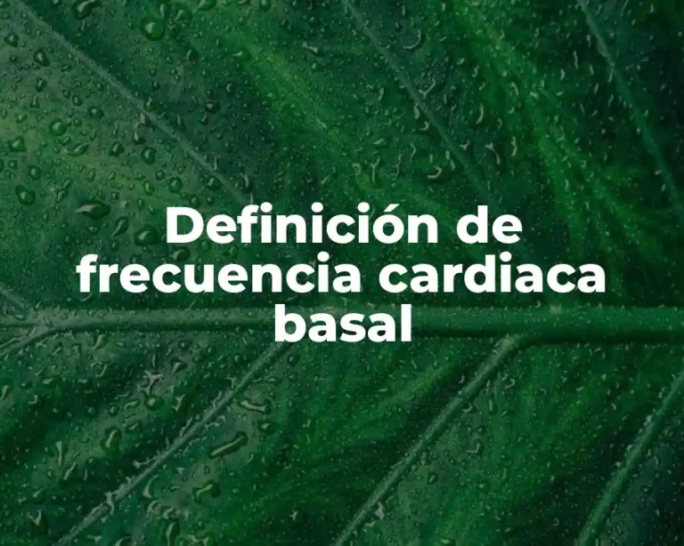 Definición de frecuencia cardiaca basal