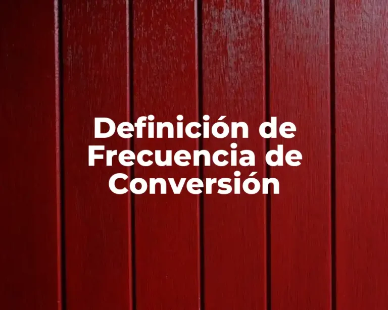 Definición de Frecuencia de Conversión