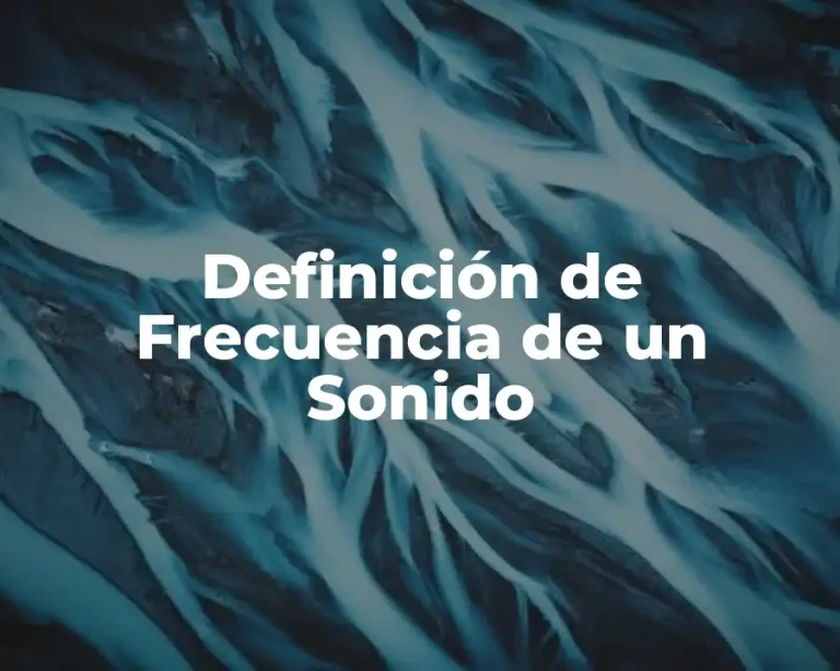 Definición de Frecuencia de un Sonido
