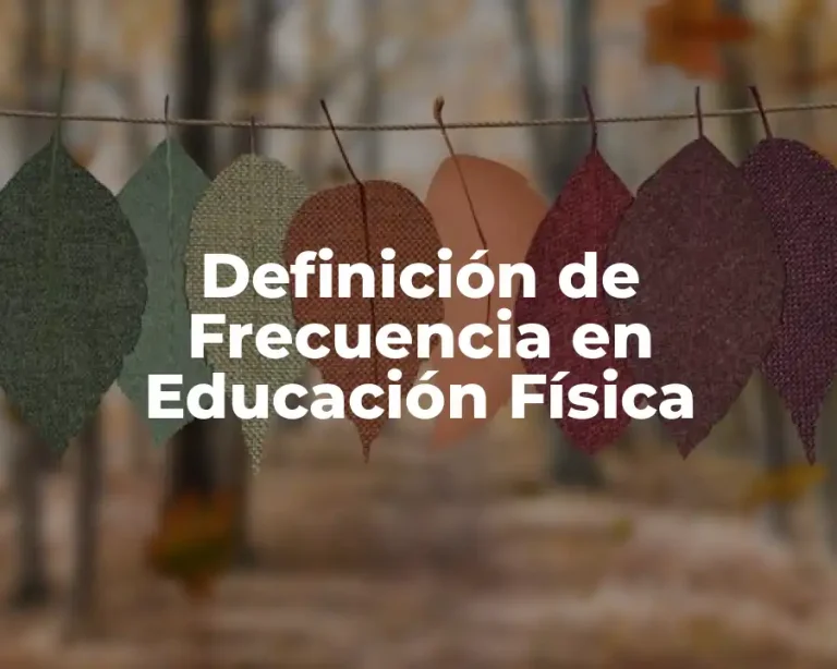 Definición de Frecuencia en Educación Física