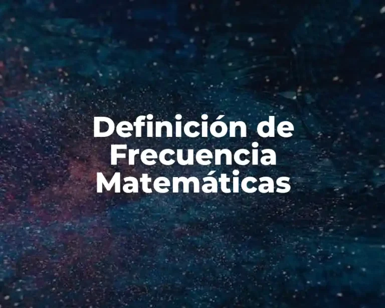 Definición de Frecuencia Matemáticas