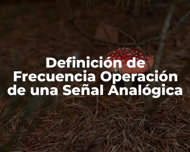 Definición de Frecuencia Operación de una Señal Analógica