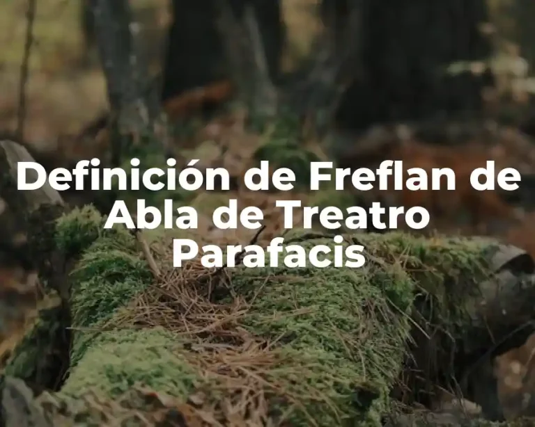 Definición de Freflan de Abla de Treatro Parafacis
