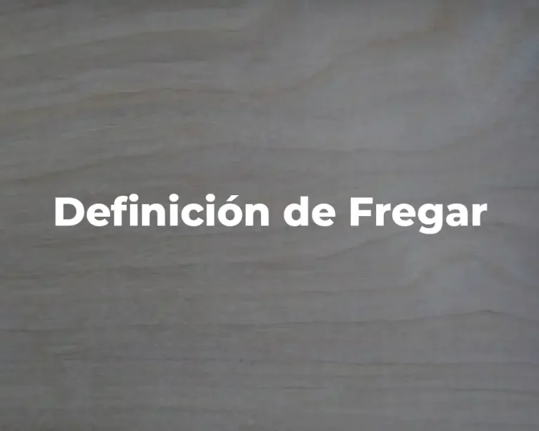 Definición de Fregar