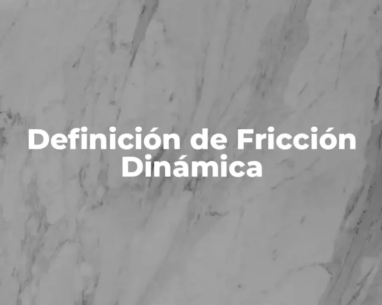 Definición de Fricción Dinámica