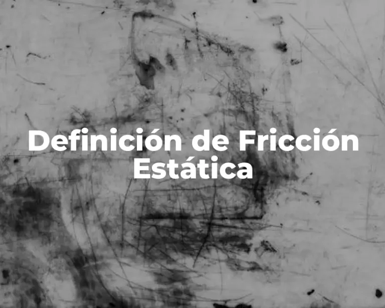 Definición de Fricción Estática