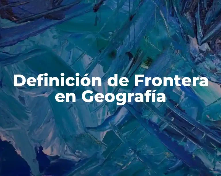 Definición de Frontera en Geografía