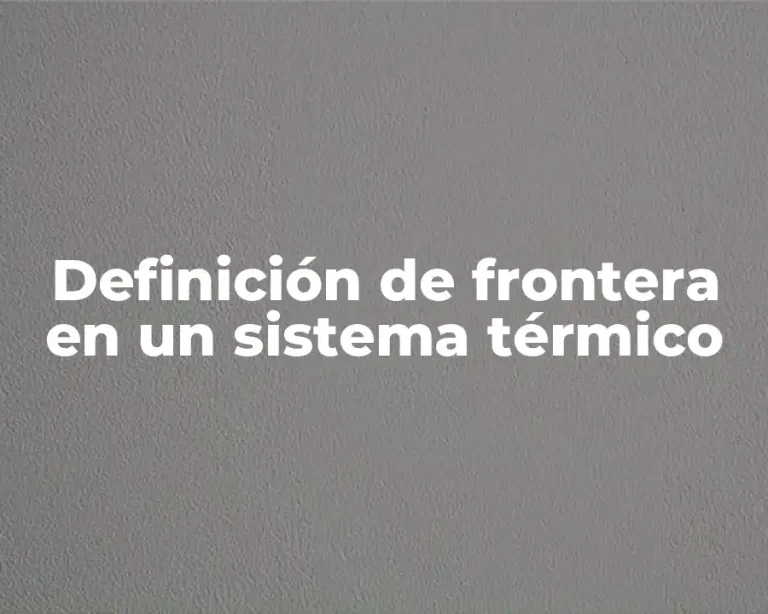 Definición de frontera en un sistema térmico