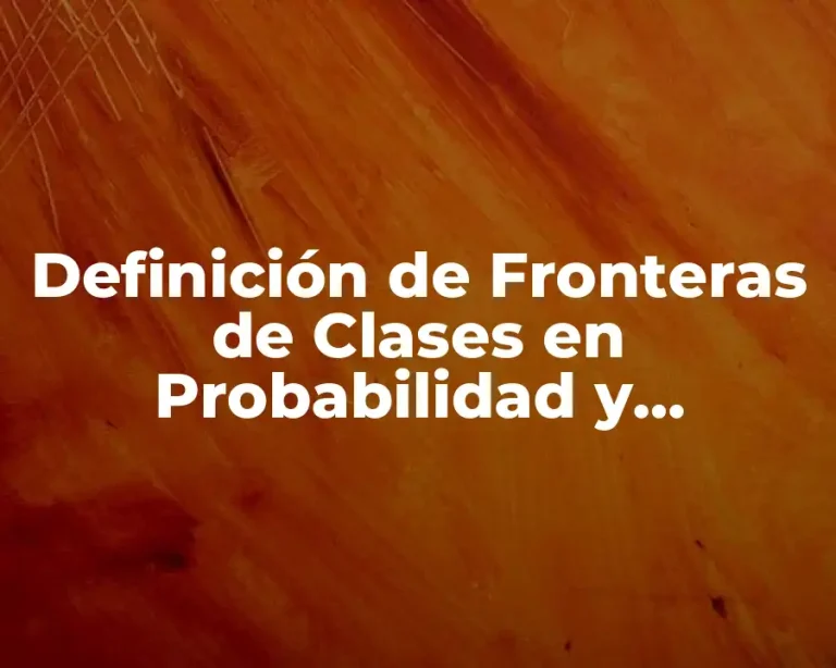 Definición de Fronteras de Clases en Probabilidad y Estadística
