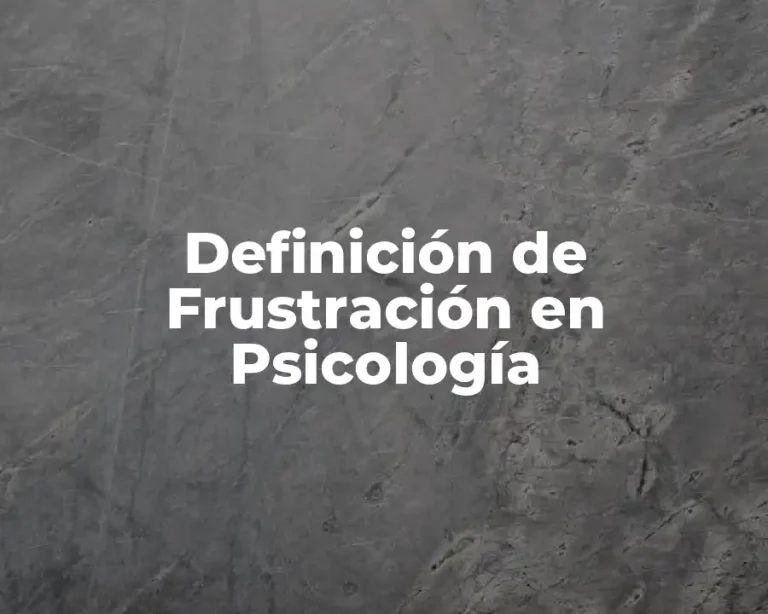 Definición de Frustración en Psicología
