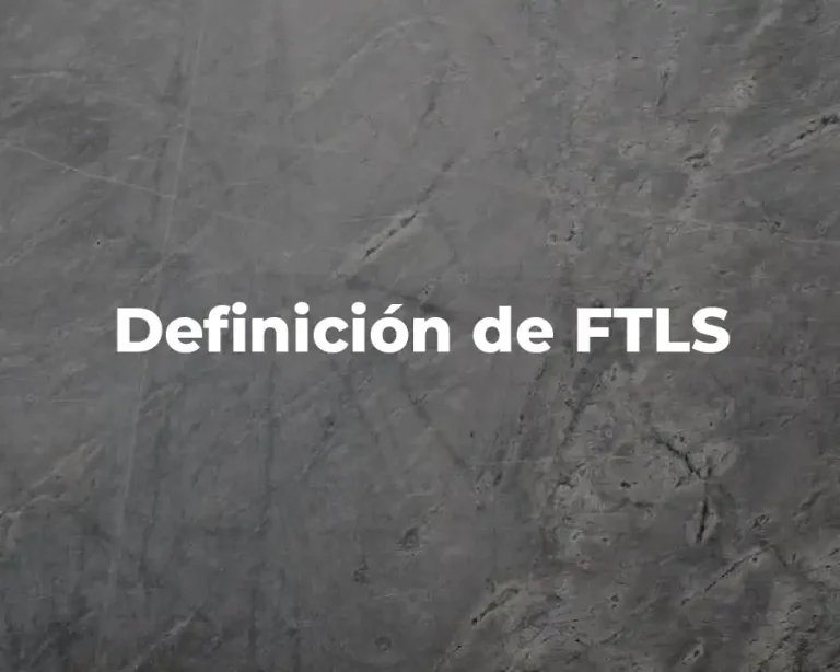 Definición de FTLS