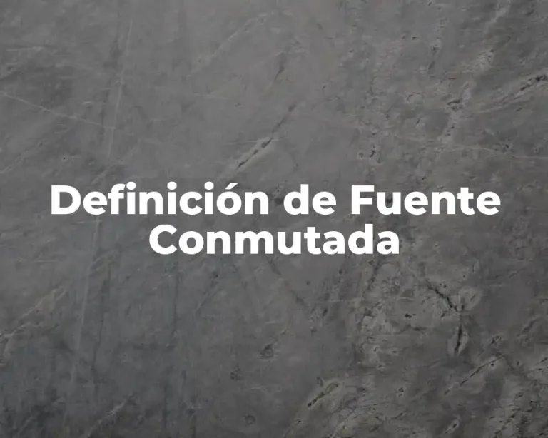 Definición de Fuente Conmutada