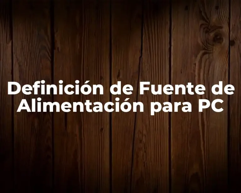 Definición de Fuente de Alimentación para PC