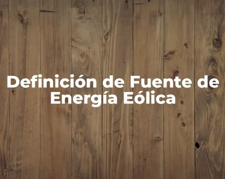 Definición de Fuente de Energía Eólica