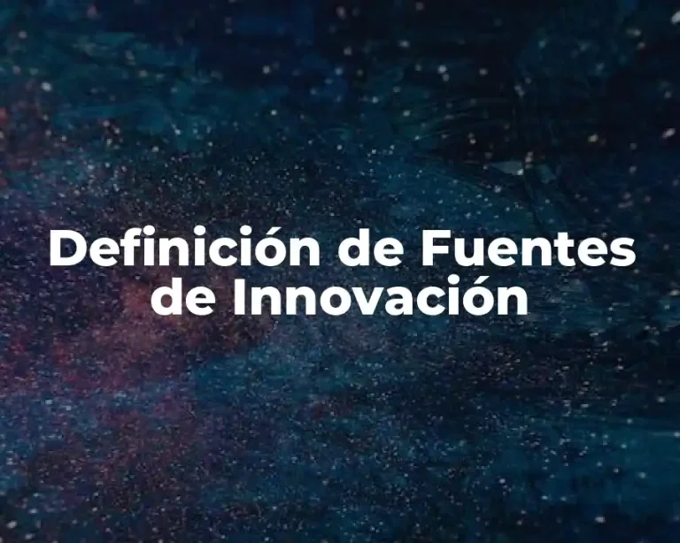 Definición de Fuentes de Innovación