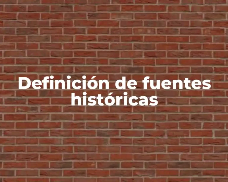 Definición de fuentes históricas