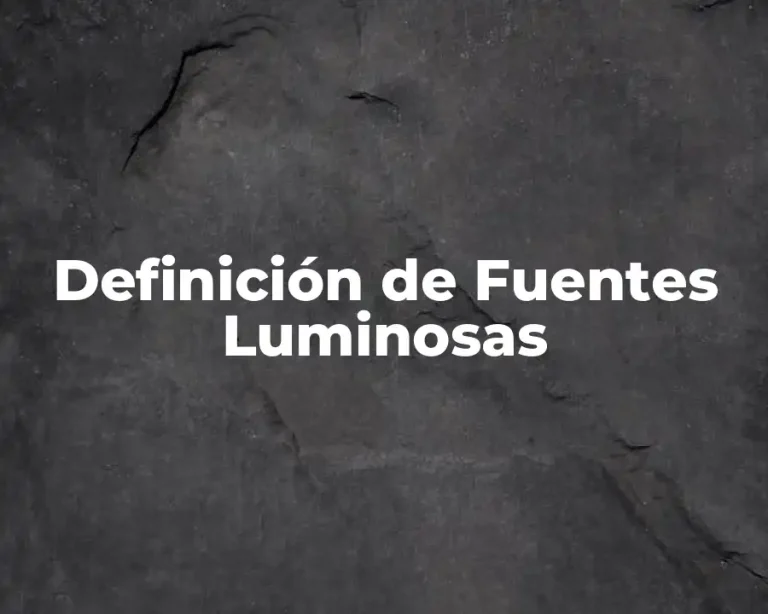 Definición de Fuentes Luminosas