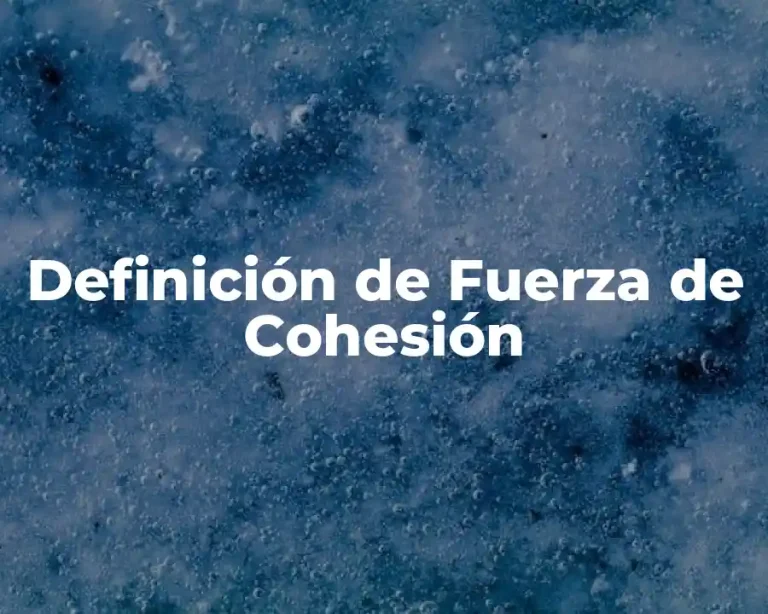 Definición de Fuerza de Cohesión