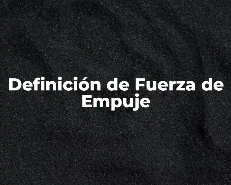 Definición de Fuerza de Empuje
