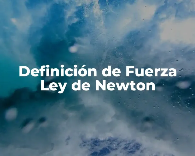Definición de Fuerza Ley de Newton