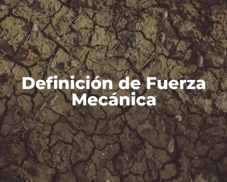 Definición de Fuerza Mecánica