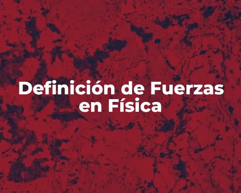 Definición de Fuerzas en Física