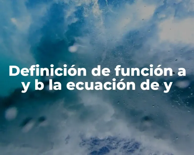 Definición de función a y b la ecuación de y