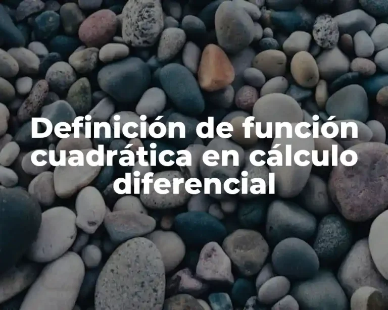 Definición de función cuadrática en cálculo diferencial