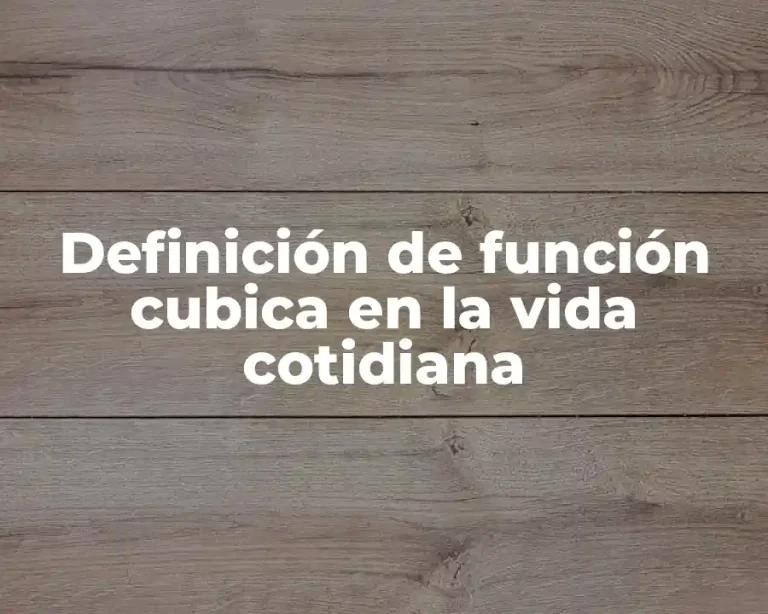 Definición de función cubica en la vida cotidiana