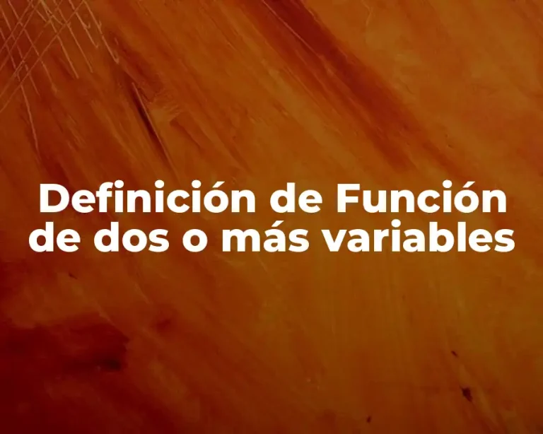 Definición de Función de dos o más variables
