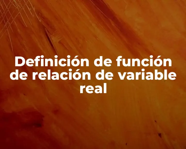Definición de función de relación de variable real