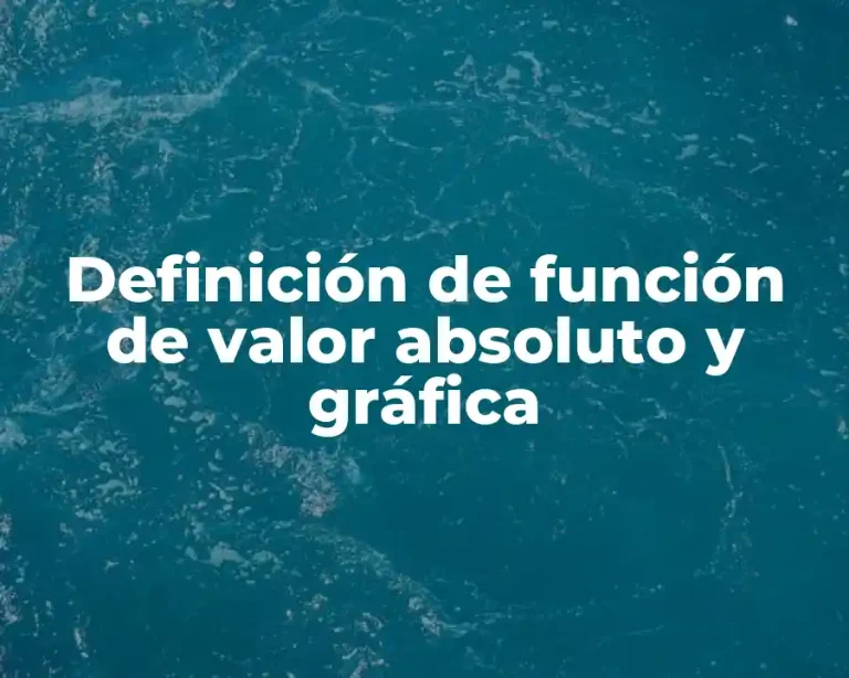 Definición de función de valor absoluto y gráfica