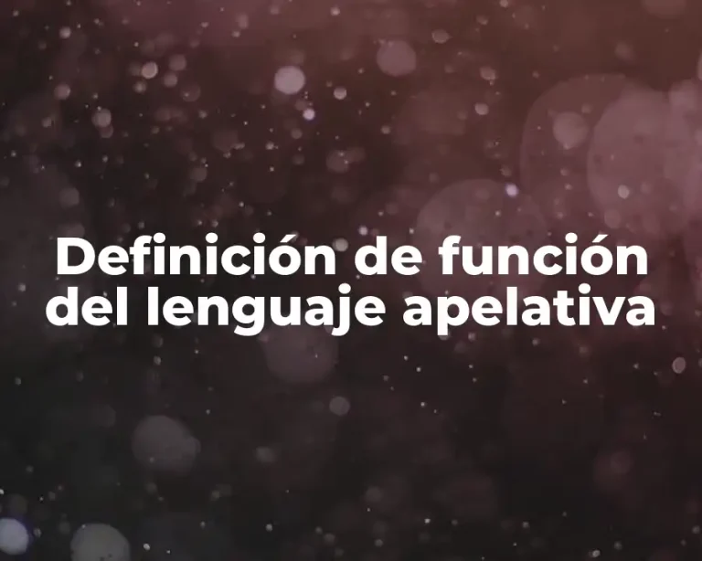 Definición de función del lenguaje apelativa