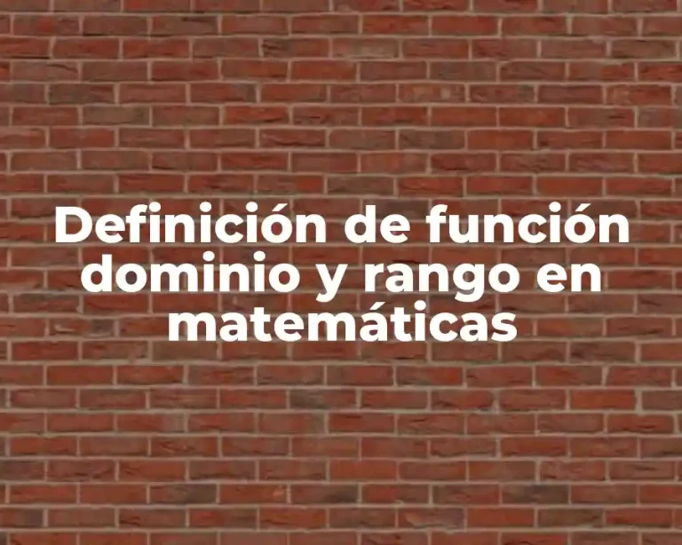 Definición de función dominio y rango en matemáticas