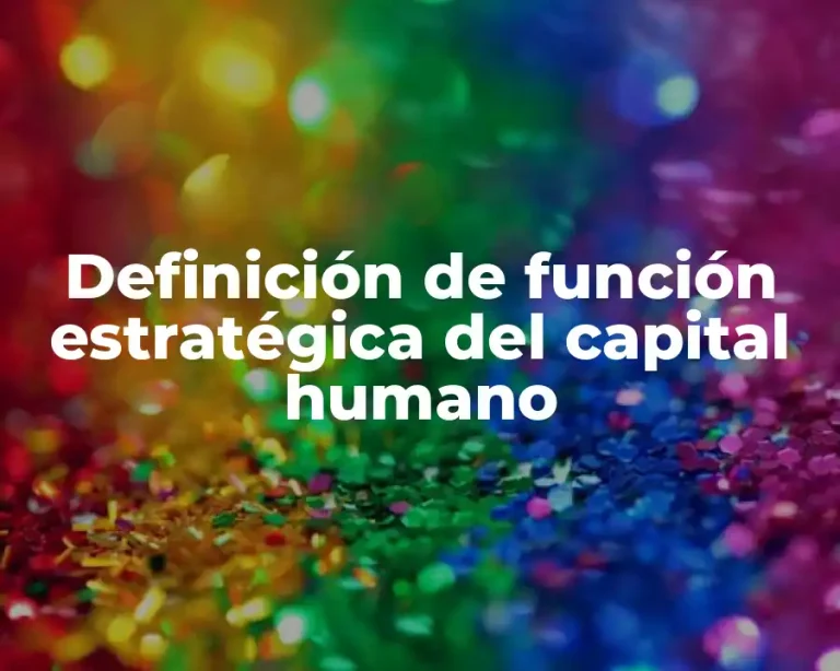 Definición de función estratégica del capital humano