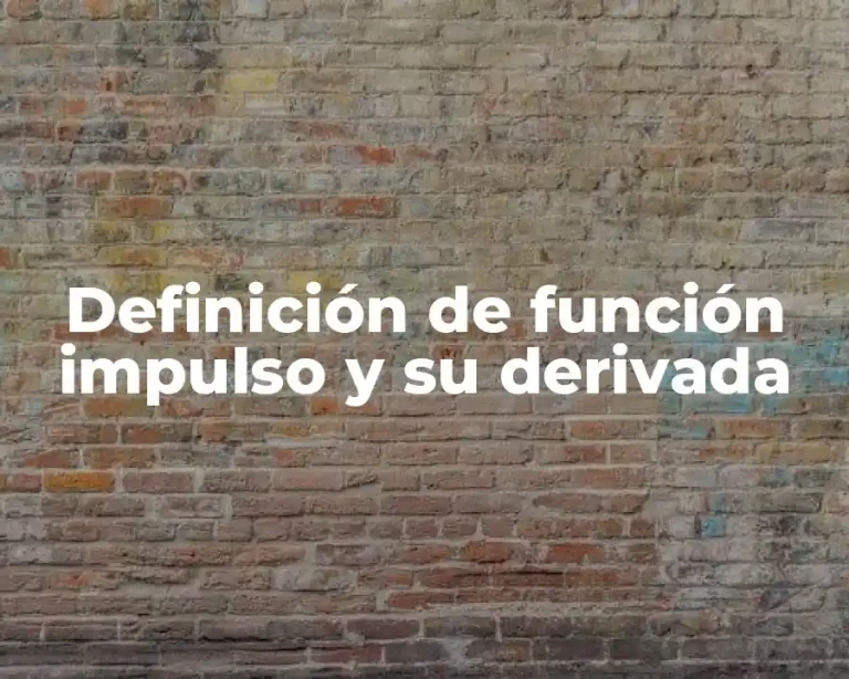 Definición de función impulso y su derivada