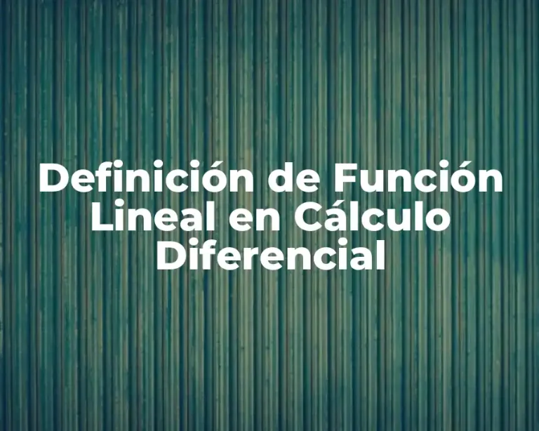 Definición de Función Lineal en Cálculo Diferencial