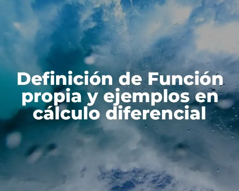 Definición de Función propia y ejemplos en cálculo diferencial